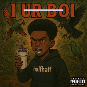 I uR Boi (Explicit)