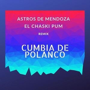 Cumbia de Polanco (El Chaski Pum Remix)