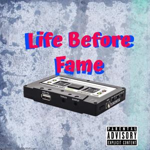 Life Before Fame (Explicit)