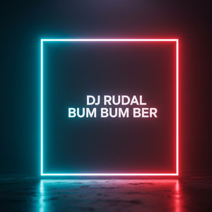 Dj Rudal Bum Bum Bum Ber