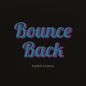 Bounce Back (feat. Nicofasho, DQ & Hungerforcebeats) (Explicit)