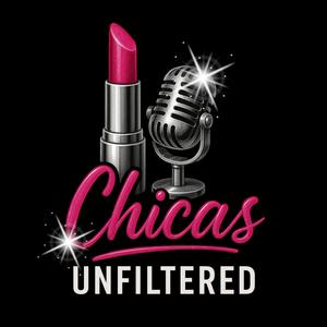 Chicas Unfiltered