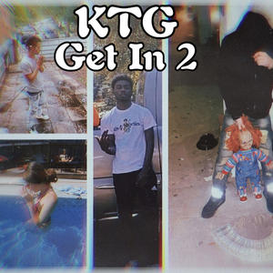 Get In 2 (feat. GBABYY, KTG Paul & D33ZY) (Explicit)