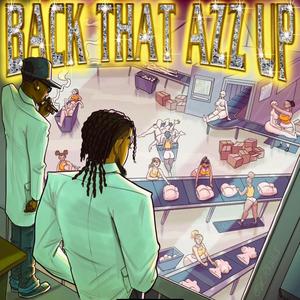 BACK THAT AZZ UP (Explicit)