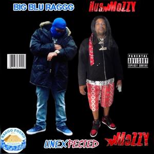 BIG BLU RAGGG - UNEXPECTED (feat. HusMozzy) (Explicit)