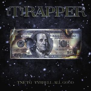 (T)RAPPER (feat. TNE TG & Tyrrell Allgood) (Explicit)
