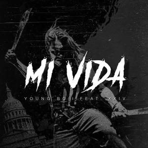 Mi Vida(feat. XXIV) (Explicit)