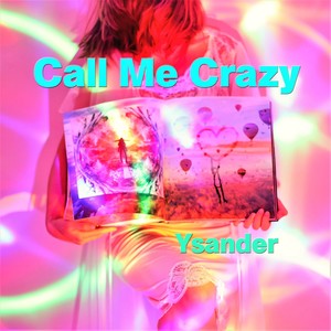 Call me Crazy (Pop Dance Mix)
