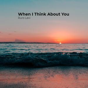 When I Think About You (Explicit)