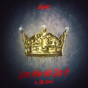 Look How We Did It (feat. YBL Sinatra) (Explicit)
