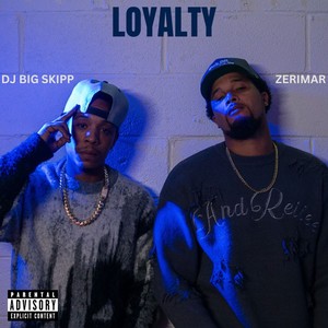 DJ Big Skipp - Loyalty (Explicit)