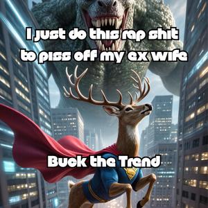 I Just do this Rap **** to Piss Off my Ex Wife