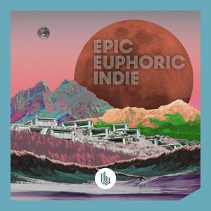 Epic Euphoric Indie