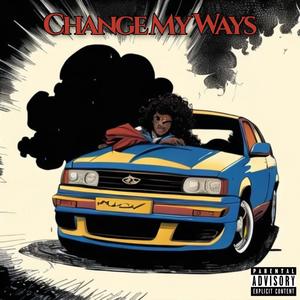 Change My Ways (Explicit)