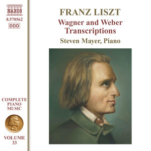 Liszt, F.: Wagner and Weber Transcriptions (Liszt Complete Piano Music, Vol. 33)