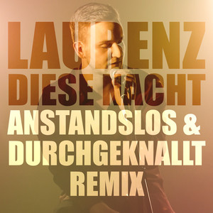 Diese Nacht (Anstandslos & Durchgeknallt Radio Edit)