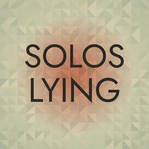 Solos Lying