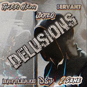 Delusions (feat. Jxreq, D-83 the Rapper, Servant, 2Sane & Thr33s H3avn)