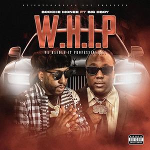 W.H.I.P (official) (feat. Big Dboy) [Explicit]