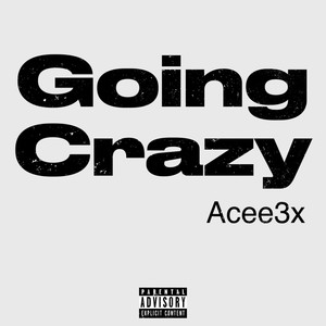 Going Crazy (Explicit)