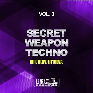 Secret Weapon Techno, Vol. 3 (Hard Techno Experience)