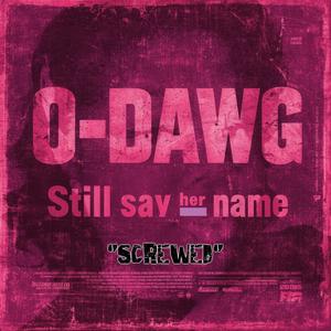 Still Say Her Name (Screwed)