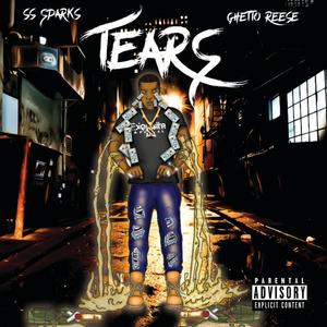 Tears(feat. Ghetto Reese) (Explicit)