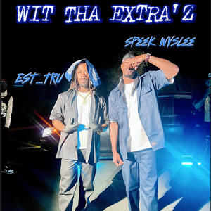 WIT THA EXTRA'Z (feat. Speek Wyslee) [Explicit]