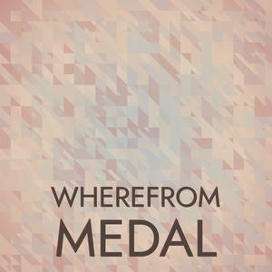 Wherefrom Medal