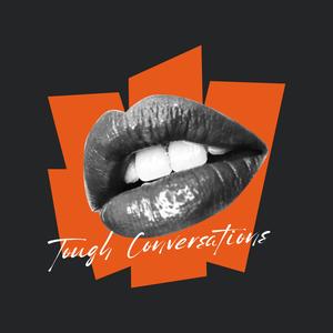 Tough Conversations (feat. The Moth & The Flame)