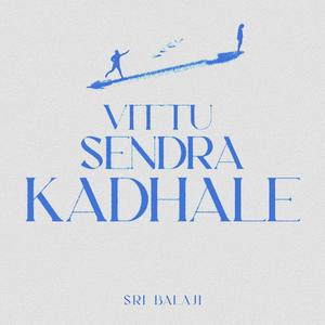 Vittu Sendra Kaadhale (From "Vittu Sendra Kaadhale")