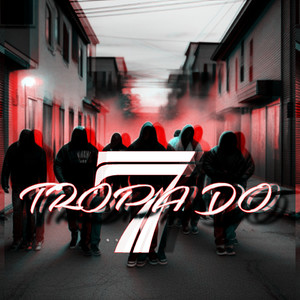 Tropa Do 7 (Explicit)