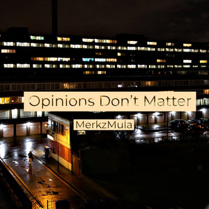 Opinions Don't Matter