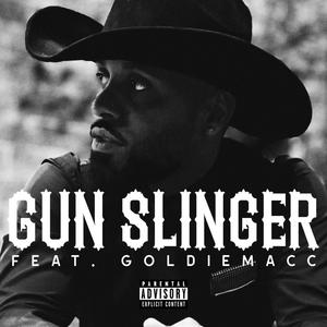 Gun Slinger (feat. GoldieMacc) [Explicit]