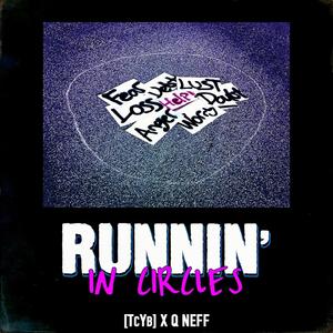 Runnin' In Circles (feat. Q Neff)