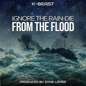 Ignore the Rain-Die from the Flood (Explicit)