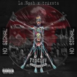 Prodigy Freestyle (feat. La.Noah & TrixstaTTG) (Explicit)