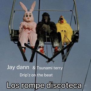 Los rompe' discoteca (feat. JAY DANN & TSUNAMY TERRY)