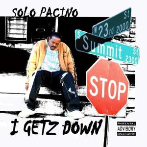 I GETZ DOWN (Explicit)