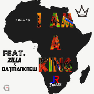 I AM A KING(feat. Zilla & DatManKnew)