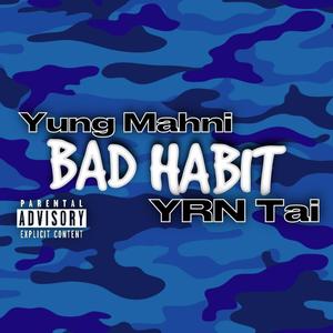 Bad Habit (feat. YRN Tai) (Explicit)