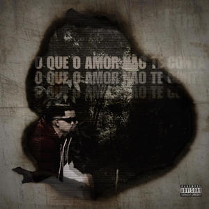 O QUE O AMOR NÃO TE CONTA (DELUXE) [Explicit]