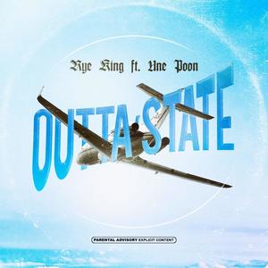 Outta' State (feat. Une Poon) [Explicit]