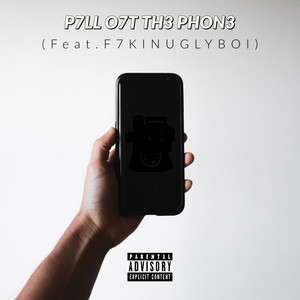 P7LL O7T TH3 PHON3 (Explicit)