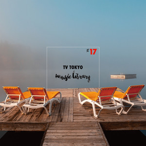 TV TOKYO Music Library Vol.17