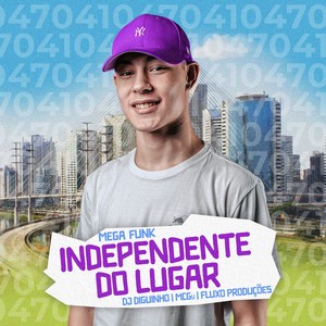 Mega Funk Independente do Lugar (REMIX|Explicit)