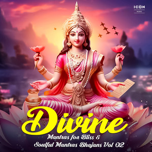 Divine Mantras For Bliss & Soulful Mantras Bhajans Vol 2