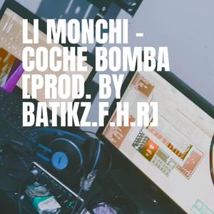 COCHE BOMBA(feat. LI MONCHI) (Explicit)