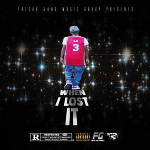 When I Lost It Freestyle (Explicit)