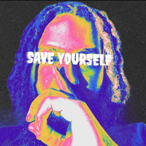 Save yourself (Explicit)